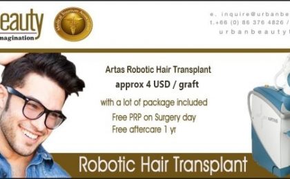 ARTAS Thailand’s ONLY Robotic Hair Transplant Bangkok THB150 / USD 4 High-Tech Hair Growth for a Low Price Grows Your Hair Naturally