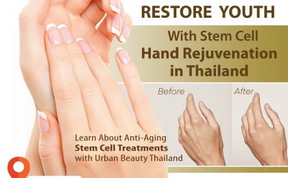 Restore Youth with Stem Cell Hand Rejuvenation in Thailand